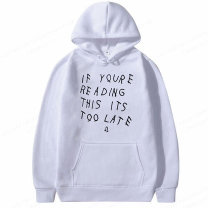 Hoodie It's Too Late